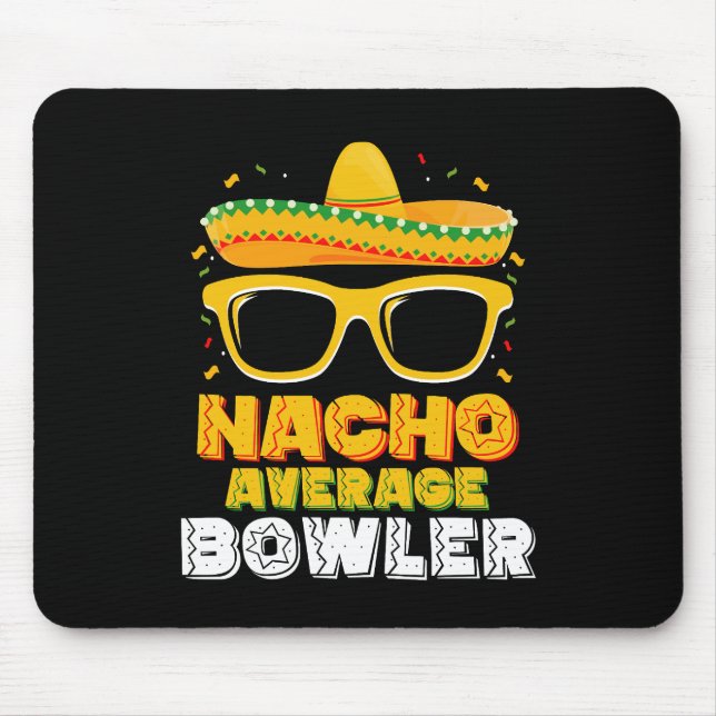 Nacho Average Bowler Cinco De MayoNacho Average Bo Mousepad (Vorne)