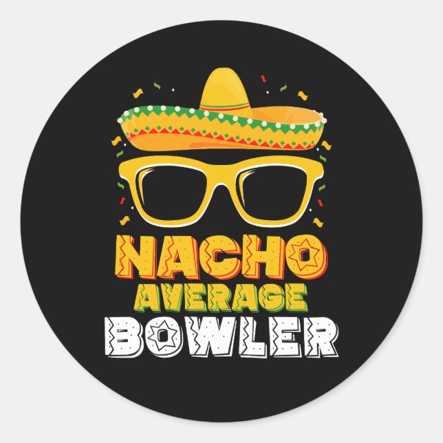 Nacho Average Bowler Cinco De MayoNacho Average Bo Runder Aufkleber (Vorderseite)