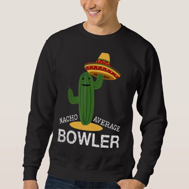 Nacho Average Bowler Mexikanischer Bowling Cinco D Sweatshirt (Vorderseite)
