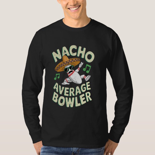 Nacho Average Bowler Mexikanischer Bowling Cinco D T-Shirt (Vorderseite)