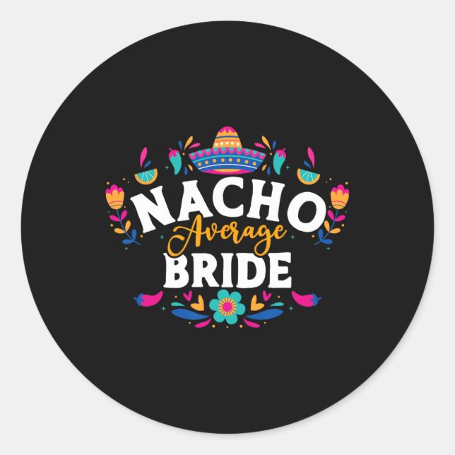 Nacho Average Bride Cinco De Mayo Mexican Matching Runder Aufkleber (Vorderseite)