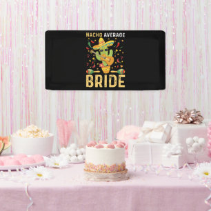 Nacho Average Bride Cinco De Mayo Mexican Wedding Banner