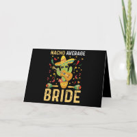 Nacho Average Bride Cinco De Mayo Mexican Wedding
