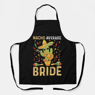 Nacho Average Bride Cinco De Mayo Mexican Wedding Schürze