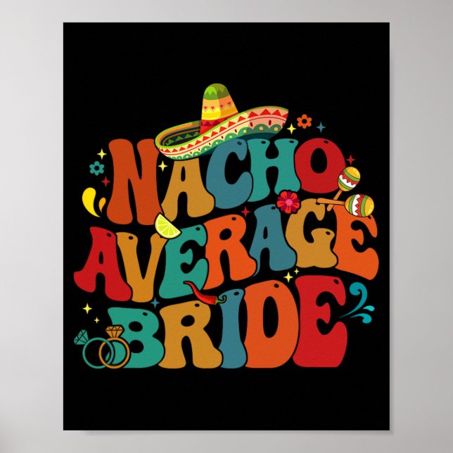 Nacho Average Bride Funny Junggeselinnen-Abschied  Poster (Vorne)