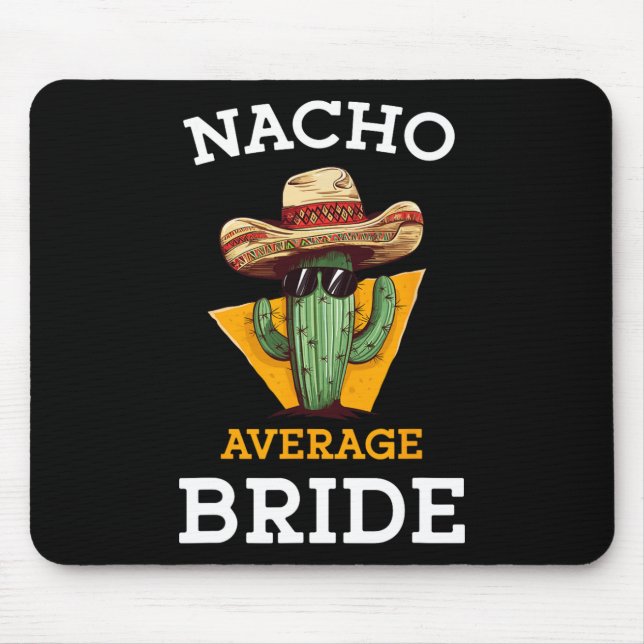 Nacho Average Bride Funny Mexican Wedding Joke Fut Mousepad (Vorne)