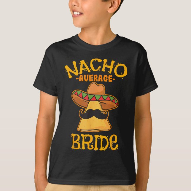 Nacho Average Bride Mexican Cinco De Mayo Fiesta T-Shirt (Vorderseite)