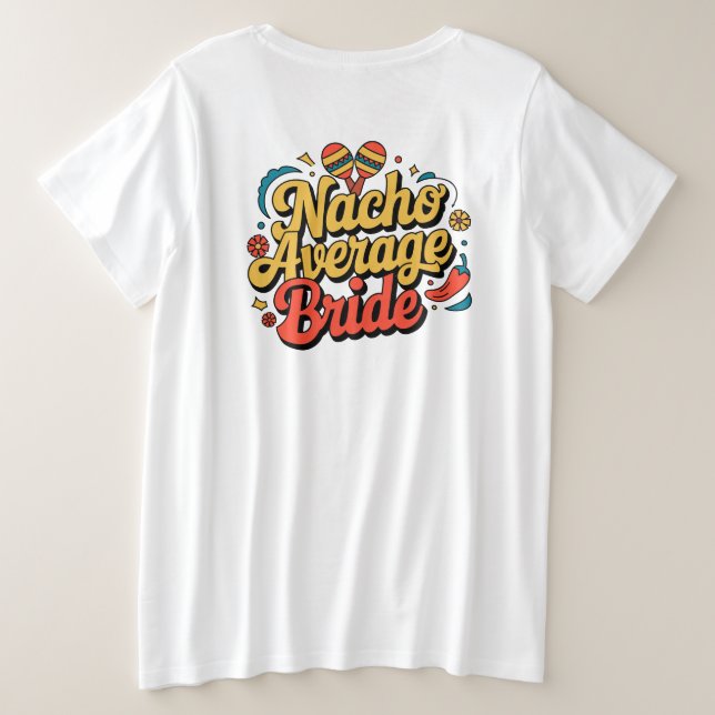 Nacho Average Bride Nachos Lover Funny T - Shirt (Design Rückseite)