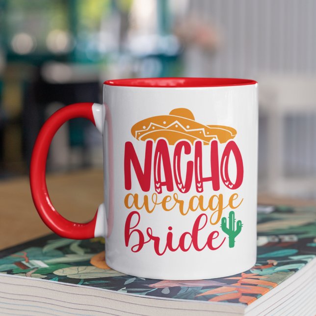 Nacho Average Bride Spanish Sombrero Funny Wedding Tasse (Von Creator hochgeladen)