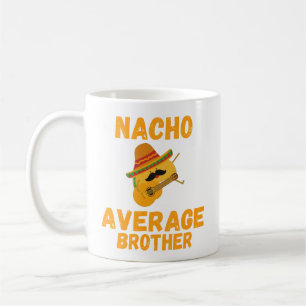 Nacho Average Brother Tasse, Funny Brother Gift, Kaffeetasse