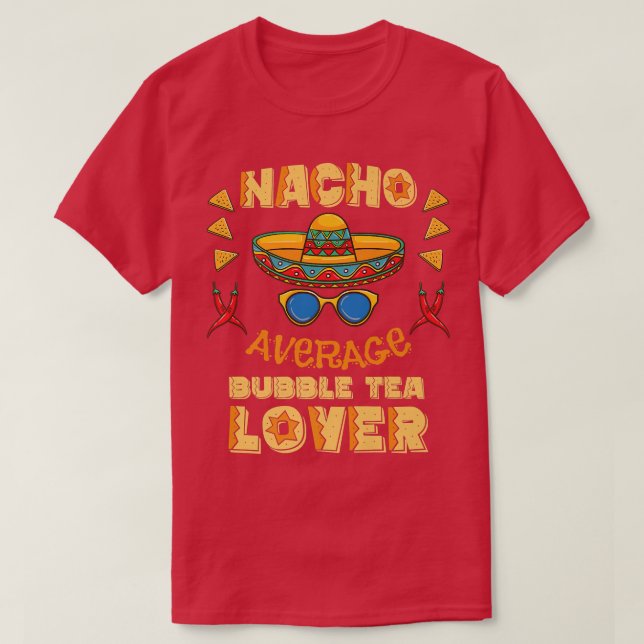 Nacho Average Bubble Tee Lover Cinco De Mayo Premi (Design vorne)