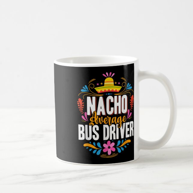 Nacho Average Bus Driver Cinco De Mayo Matching Fa Kaffeetasse (Rechts)