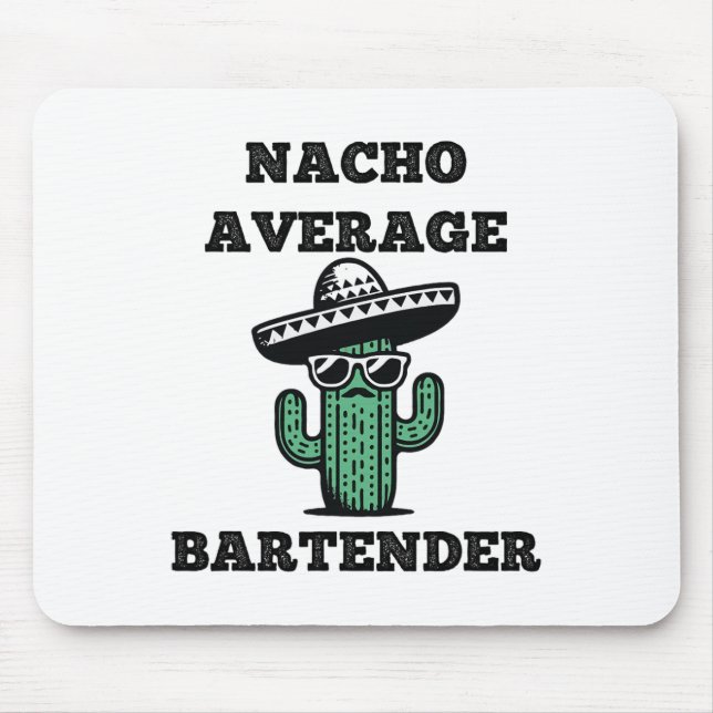 Nacho Average Byrtender Mexican Cinco De Mayo Mousepad (Vorne)