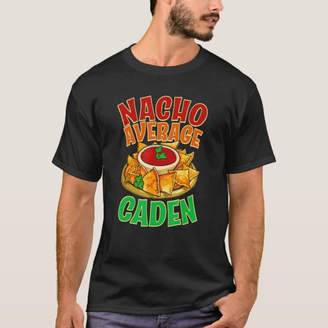 Nacho Average Caden Name Taco Nickname Mexican Foo T-Shirt (Vorderseite)