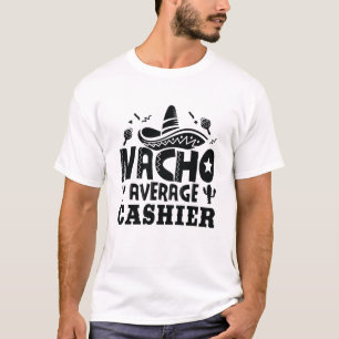 Nacho Average Cashier Kostüm Funny Teller Fiesta T-Shirt