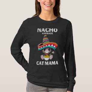Nacho Average Cat Mama Mexican Cat Cinco De Mayo T-Shirt
