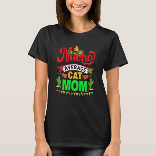 Nacho Average Cat Mom Mexican Fiesta For Women T-Shirt (Vorderseite)