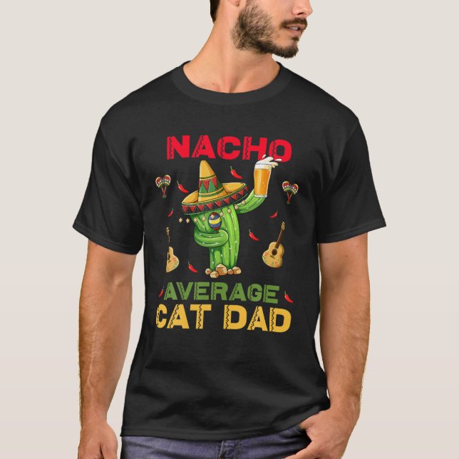 Nacho Average Cat Vater Funny Cinco De Mayo Mexiko T-Shirt (Vorderseite)