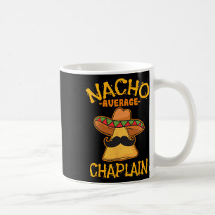 Nacho Average Chaplain Mexican Cinco De Mayo Fiest Kaffeetasse