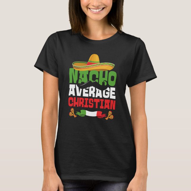 Nacho Average Christian Cinco De Mayo Mexican Jesu T-Shirt (Vorderseite)