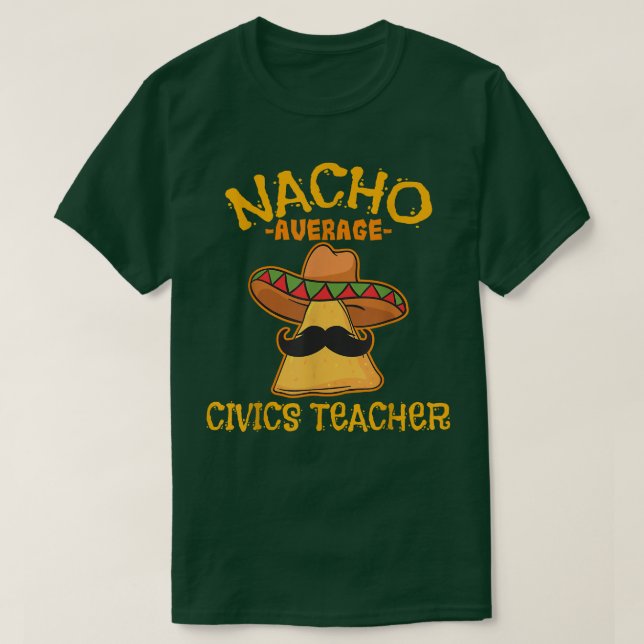 Nacho Average Civics Teacher Cinco De Mayo T-Shirt (Design vorne)