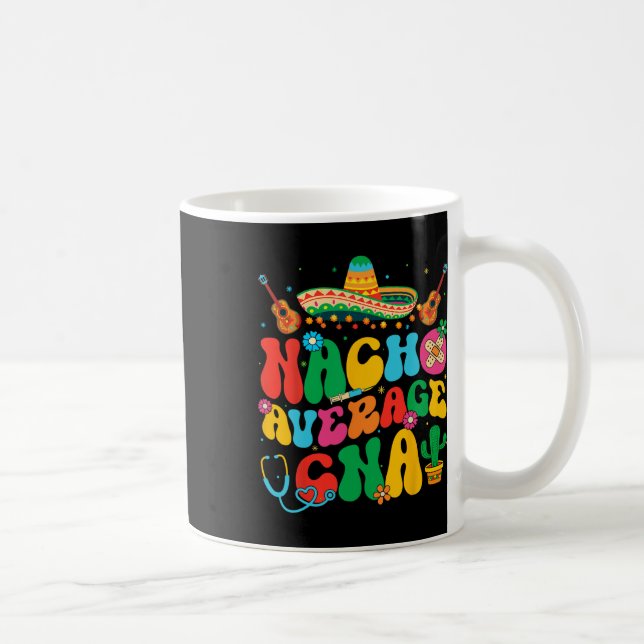 Nacho Average Cna Nurse Cinco De Mayo Fiesta Mexic Kaffeetasse (Rechts)