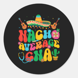Nacho Average Cna Nurse Cinco De Mayo Fiesta Mexic Runder Aufkleber