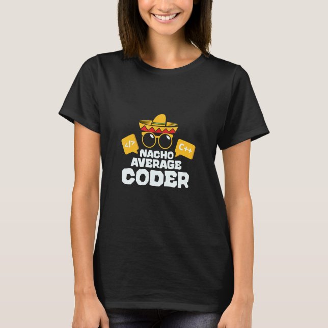 Nacho Average Coder Coding Taco Mexikanischer Prog T-Shirt (Vorderseite)