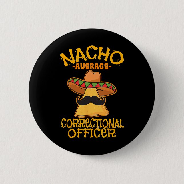 Nacho Average Corrector Prison Cinco De Button (Vorderseite)