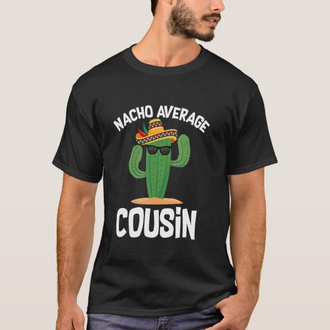 Nacho Average Cousin Cinco de Mayo Sombrero Mexica T-Shirt (Vorderseite)