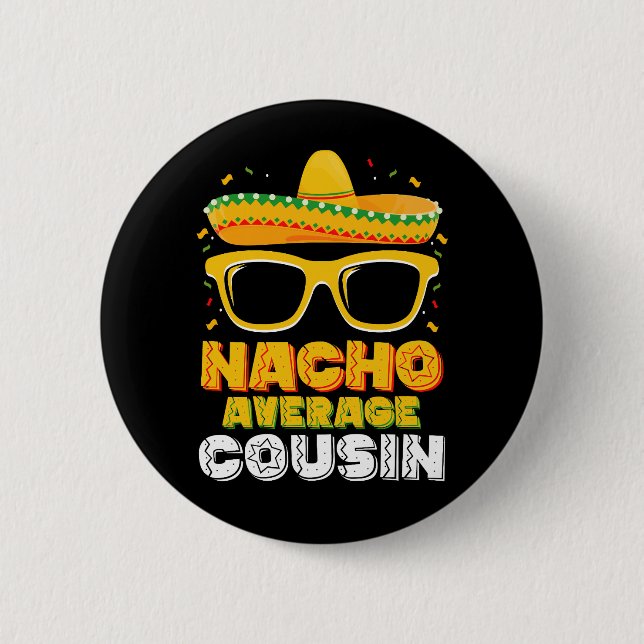 Nacho Average Cousin Family Cinco De Mayo Button (Vorderseite)