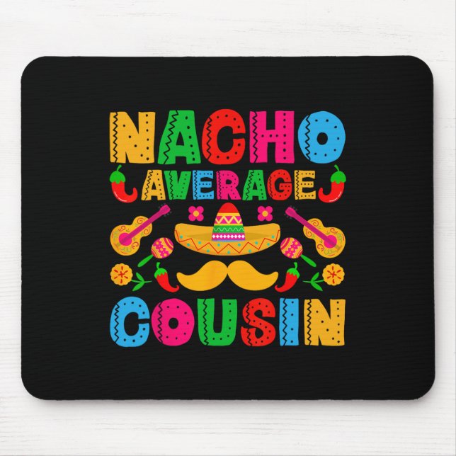 Nacho Average Cousin Funny Mexican Cinco De Mayo F Mousepad (Vorne)