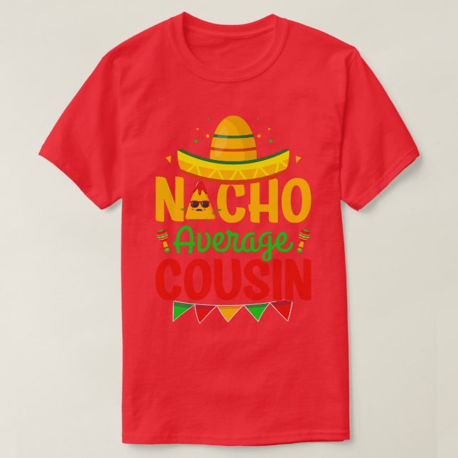 Nacho Average Cousin Nacho Lover Cousin Cinco De M T-Shirt (Design vorne)
