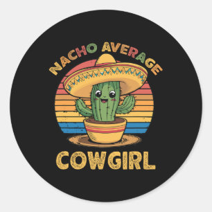 Nacho Average Cowgirl Mexican Cinco De Mayo Funny Runder Aufkleber