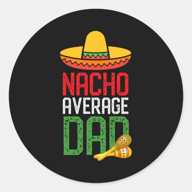 Nacho Average Dad Funny Cinco De Mayo Fathers Day  Runder Aufkleber (Vorderseite)
