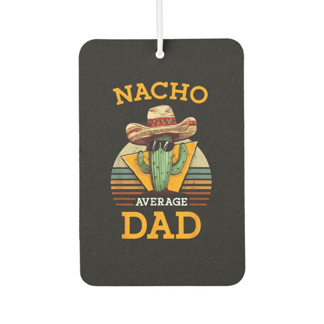 Nacho Average Dad Lustig Autolufterfrischer (Vorderseite)