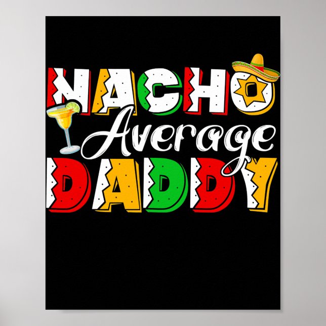 Nacho Average Daddy Cinco De Mayo Drinking Taco Poster (Vorne)