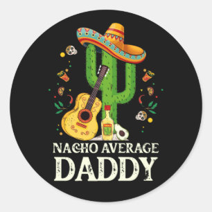 Nacho Average Daddy Cinco De Mayo Runder Aufkleber