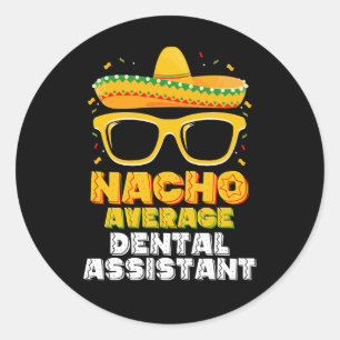 Nacho Average Dental Assistant Cinco De Mayo Runder Aufkleber