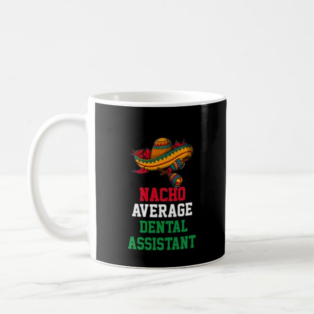 Nacho Average Dental Assistant Tasse (Links)
