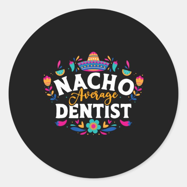 Nacho Average Dentist Cinco De Mayo Mexican Matchi Runder Aufkleber (Vorderseite)