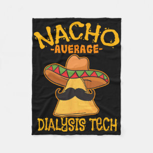 Nacho Average Dialyse Tech Hämodialyse Cinco De Fleecedecke