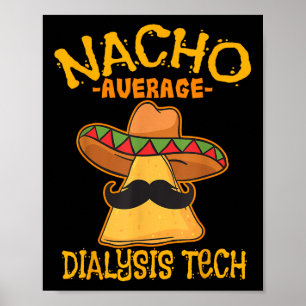 Nacho Average Dialyse Tech Hämodialyse Cinco De Poster