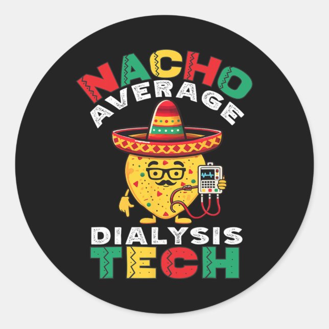 Nacho Average Dialyse Tech Hämodialyse Cinco De Runder Aufkleber (Vorderseite)