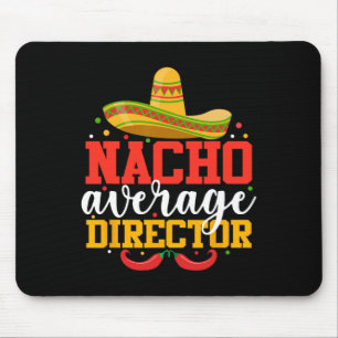 Nacho Average Director Funny Mexican Cinco De Mayo Mousepad