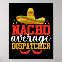 Nacho Average Dispatcher Funny Mexican Cinco De Ma