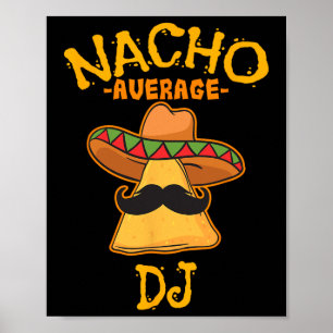 Nacho Average Dj Cinco De Mayo Fiesta Mexican Part Poster