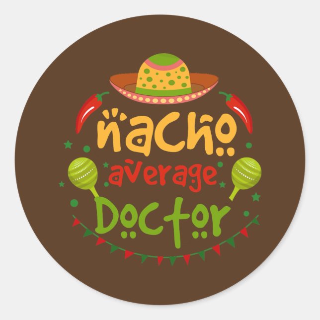 Nacho Average Doctor Cinco De Mayo Fiesta Runder Aufkleber (Vorderseite)