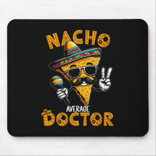 Nacho Average Doctor Funny Doctor Cinco De Mayo 1 Mousepad