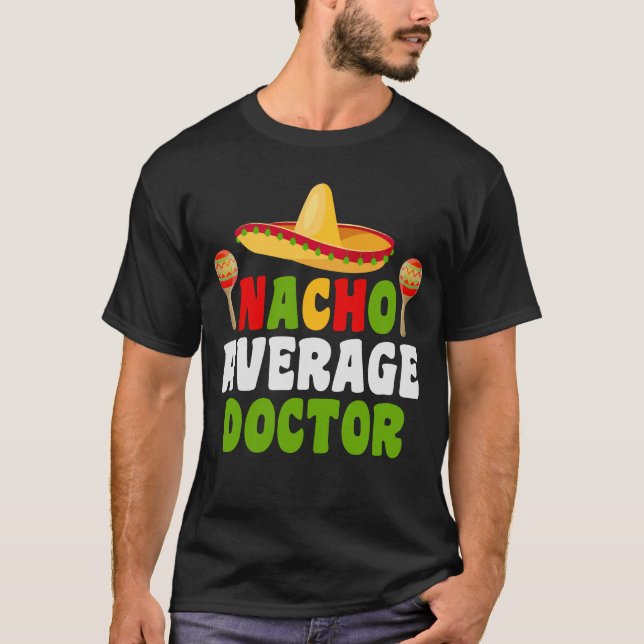 Nacho Average Doctor T - Shirt (Vorderseite)